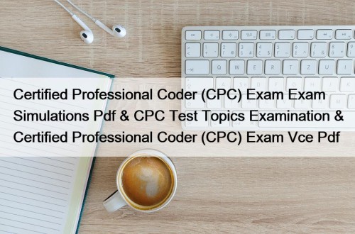 Certified Professional Coder (CPC) Exam Exam Simulations Pdf ...